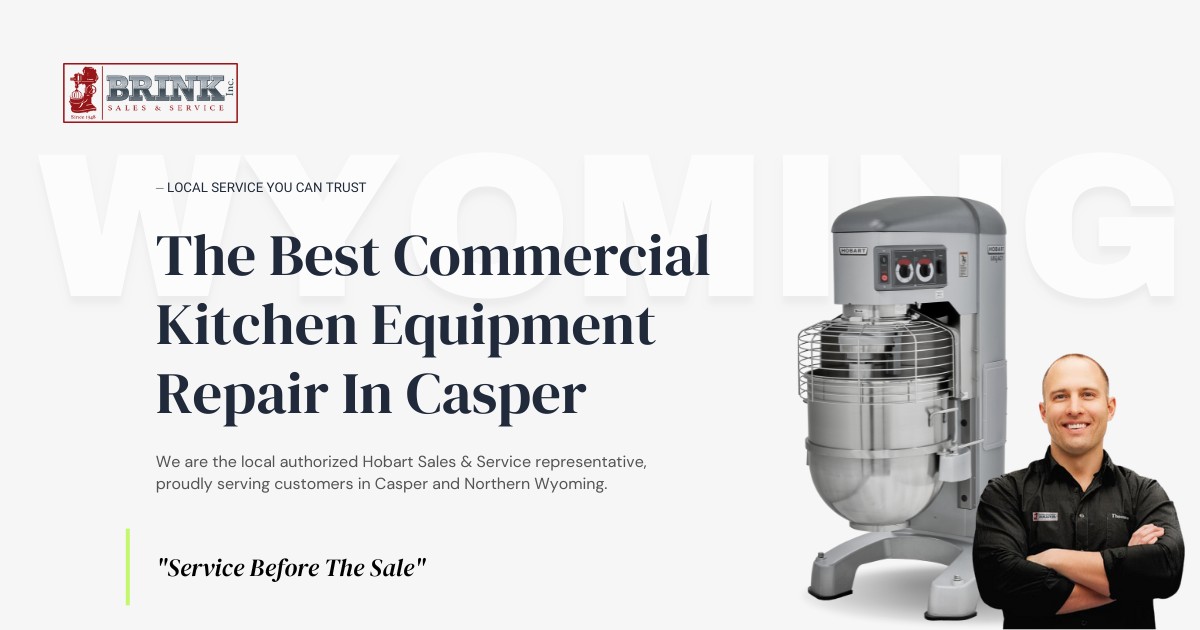 Restaurant Equipment Repair Wyoming Brink Inc. Hobart Sales & Service